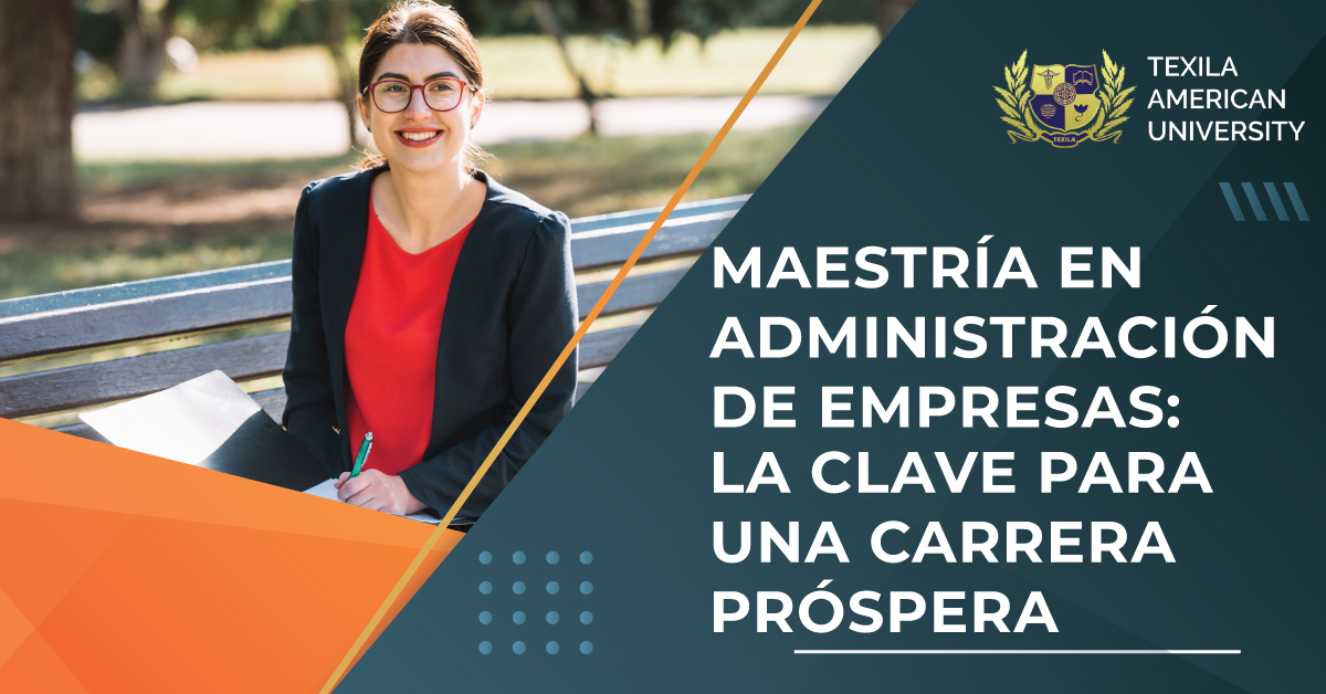 Maestría en Administración de Empresas La clave para una carrera próspera