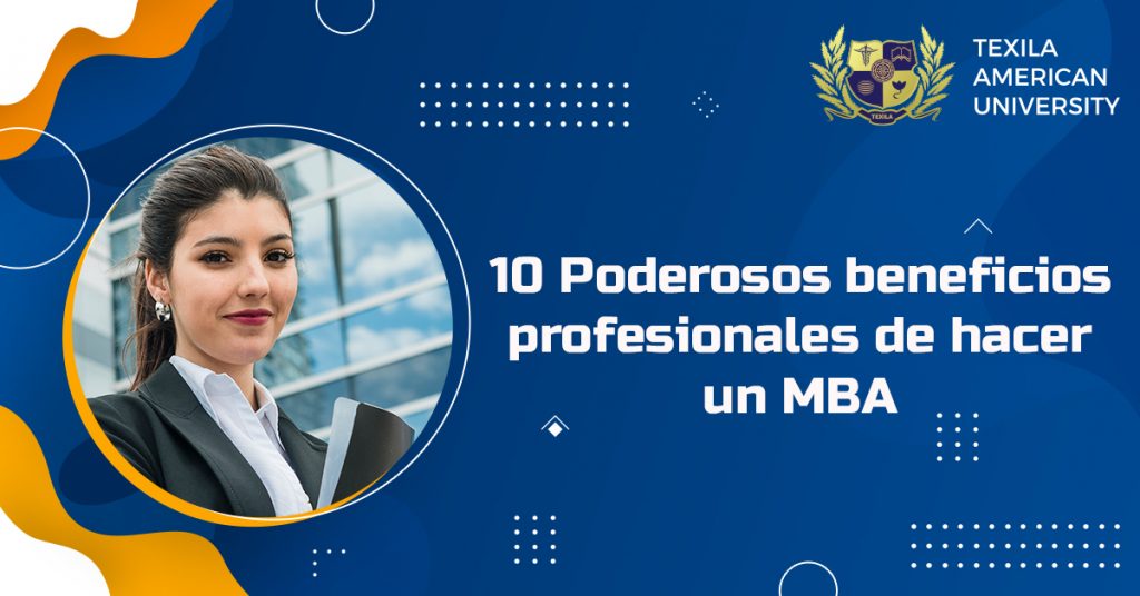 10 Poderosos beneficios profesionales de hacer un MBA