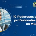 10 Poderosos beneficios profesionales de hacer un MBA