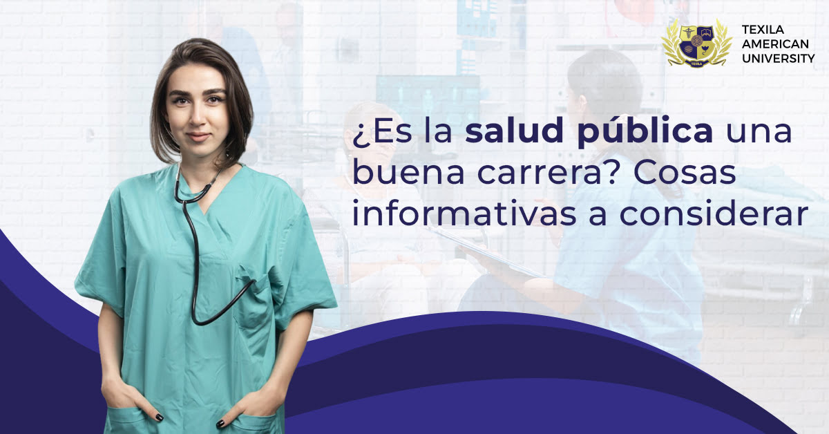 ¿ES LA SALUD PÚBLICA UNA BUENA CARRERA COSAS INFORMATIVAS A CONSIDERER